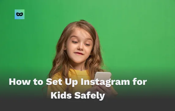 Come Impostare Instagram per i Bambini in Modo Sicuro