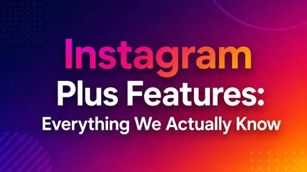 Instagram Plus Features: Everything We Actually Know Instagram Plus Features: Everything We Actually Know