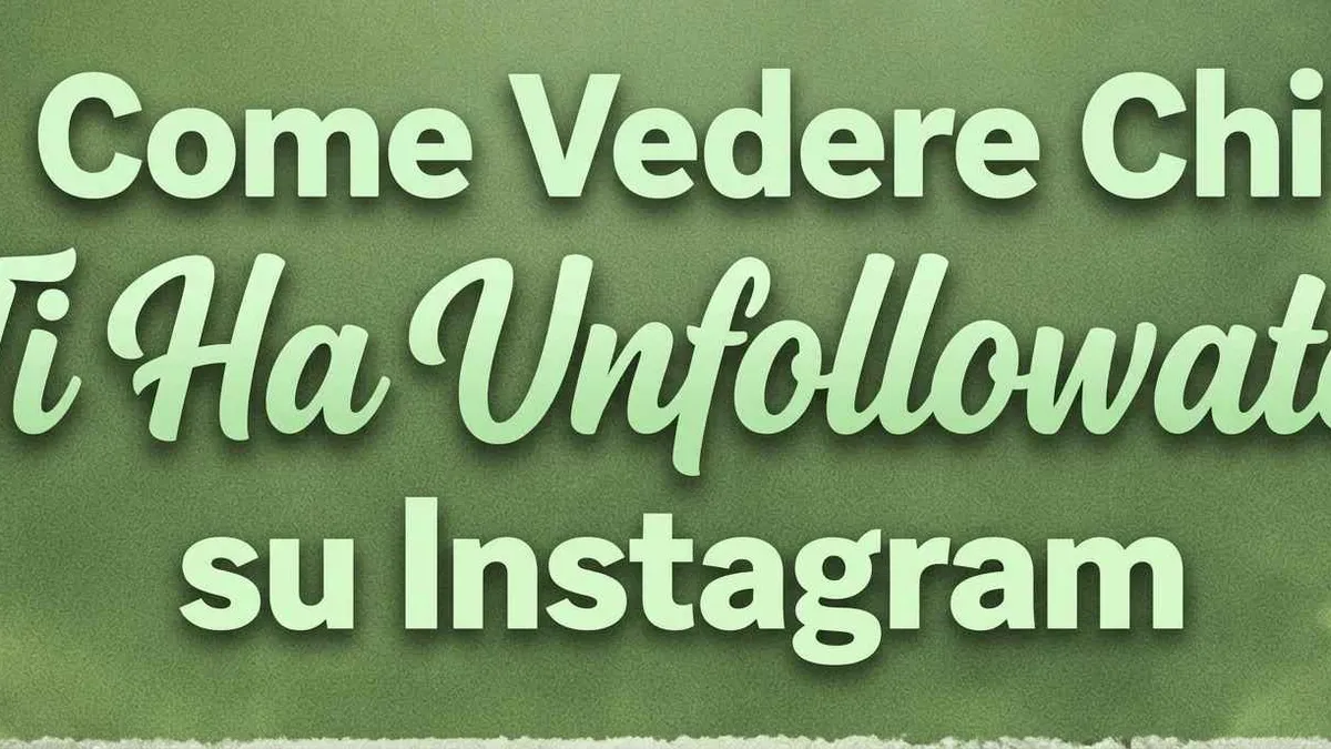 Come Vedere Chi Ti Ha Unfollowato su Instagram