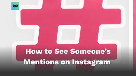 How to See Someone’s Mentions on Instagram How to See Someone’s Mentions on Instagram